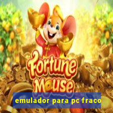 emulador para pc fraco